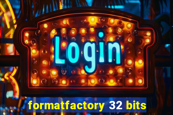 formatfactory 32 bits